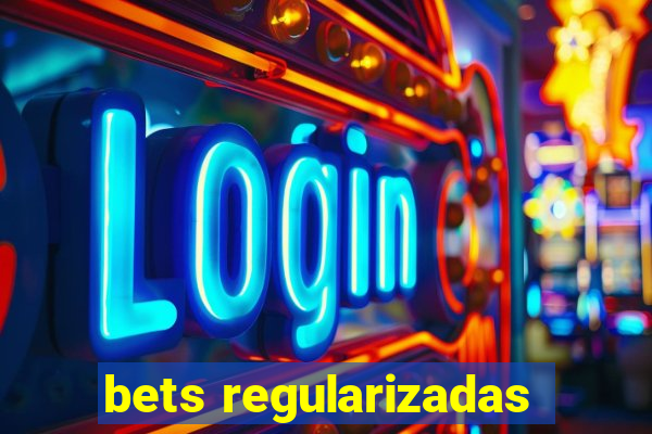 bets regularizadas